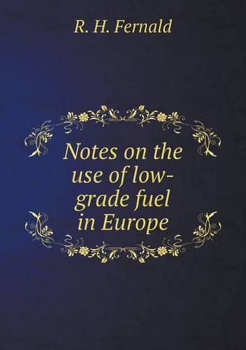 Cover image for Notes on the use of low-grade fuel in Europe