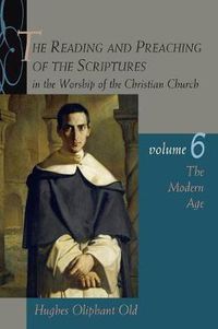 Cover image for The Reading and Preaching of the Scriptures in the Worship of the Christian Church: The Modern Age