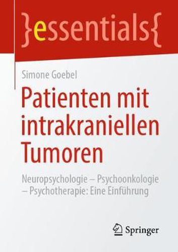 Cover image for Patienten mit intrakraniellen Tumoren: Neuropsychologie - Psychoonkologie - Psychotherapie: Eine Einfuhrung