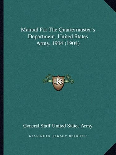 Manual for the Quartermaster's Department, United States Army, 1904 (1904)