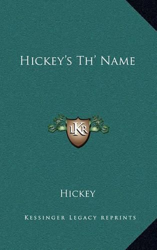 Cover image for Hickey's Th' Name