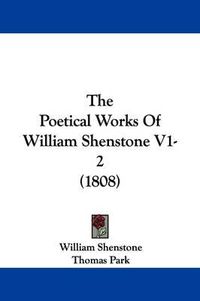 Cover image for The Poetical Works Of William Shenstone V1-2 (1808)