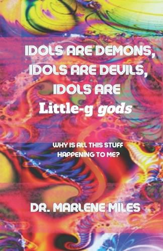 Cover image for Idols Are Demons, Idols Are Devils, Idols Are Little-g gods