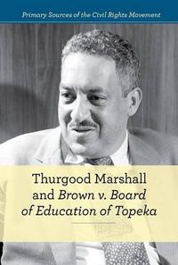Cover image for Thurgood Marshall and Brown V. Board of Education of Topeka