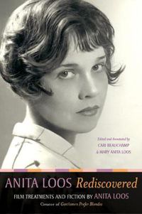 Cover image for Anita Loos Rediscovered: Film Treatments and Fiction by Anita Loos, Creator of Gentlemen Prefer Blondes