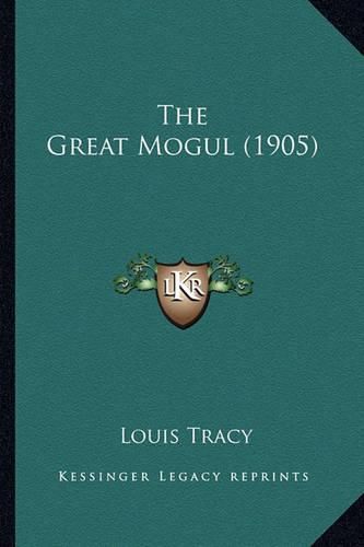 Cover image for The Great Mogul (1905) the Great Mogul (1905)