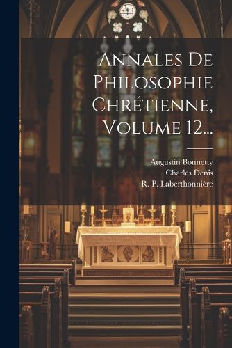 Cover image for Annales De Philosophie Chretienne, Volume 12...