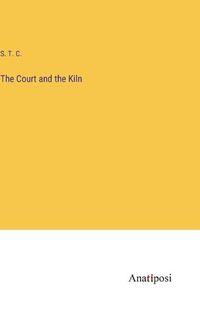 Cover image for The Court and the Kiln