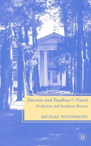Cover image for Darwin and Faulkner's Novels: Evolution and Southern Fiction