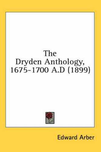 The Dryden Anthology, 1675-1700 A.D (1899)