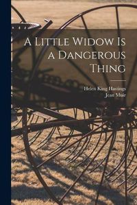 Cover image for A Little Widow is a Dangerous Thing