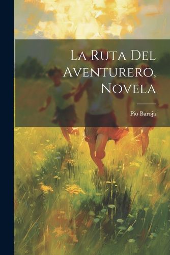 Cover image for La Ruta Del Aventurero, Novela