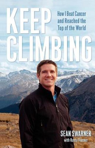 Cover image for Keep Climbing: How I Beat Cancer and Reached the Top of the World
