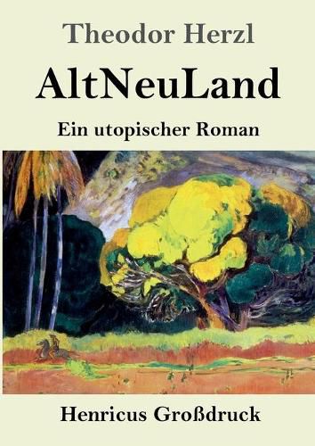 AltNeuLand (Grossdruck): Ein utopischer Roman