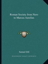 Cover image for Roman Society from Nero to Marcus Aurelius