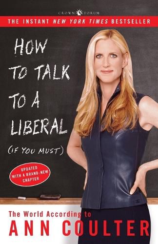 Cover image for How to Talk to a Liberal (If You Must): The World According to Ann Coulter