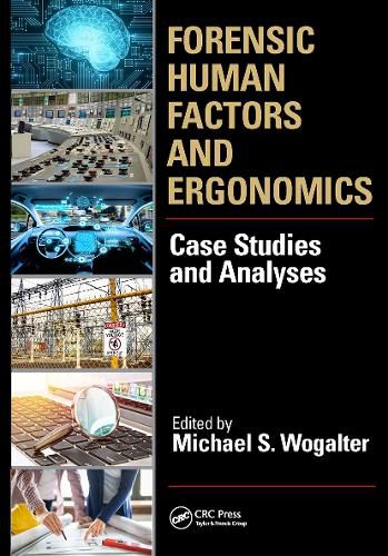 Cover image for Forensic Human Factors and Ergonomics: Case Studies and Analyses