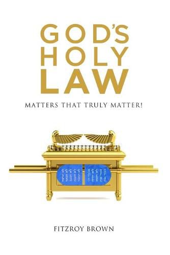 Cover image for God's Holy Law: Matters That Truly Matter