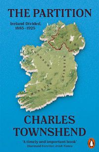 Cover image for The Partition: Ireland Divided, 1885-1925