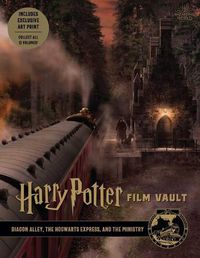 Cover image for Harry Potter: Film Vault: Volume 2: Diagon Alley, the Hogwarts Express, and the Ministry