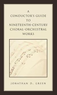 Cover image for A Conductor's Guide to Nineteenth-Century Choral-Orchestral Works