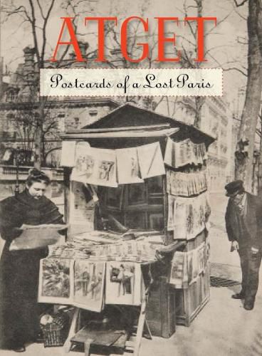 Atget: Postcards of a Lost Paris