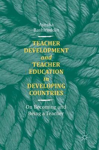 Cover image for Teacher Development and Teacher Education in Developing Countries: On Becoming and Being a Teacher