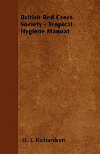 Cover image for British Red Cross Society - Tropical Hygiene Manual