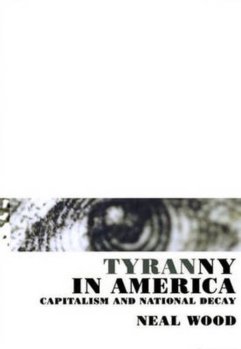 Cover image for Tyranny in America: Capitalism and National Decay