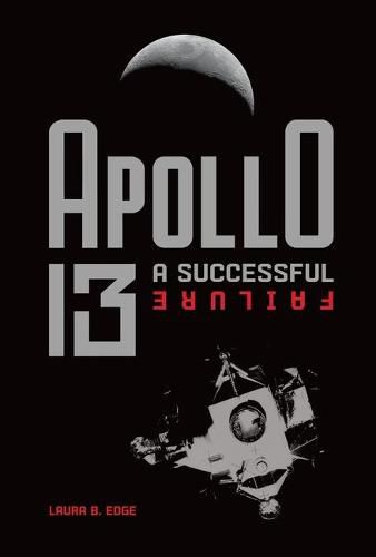 Cover image for Apollo 13: A Successful Failure