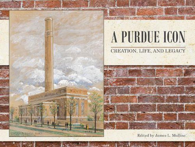 Cover image for A Purdue Icon: Creation, Life, and Legacy