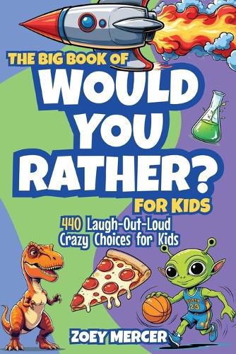 Cover image for The Big Book of Would You Rather? For Kids
