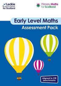 Cover image for Primary Maths for Scotland Early Level Assessment Pack: For Curriculum for Excellence Primary Maths