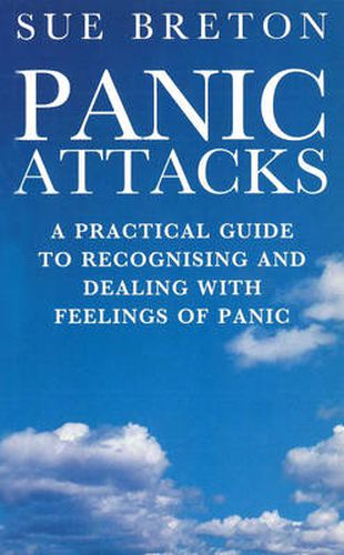 Cover image for Panic Attacks: A Practical Guide to Recognising and Dealing With Feelings of Panic