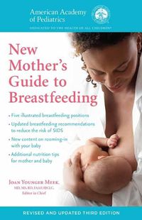 Cover image for The American Academy of Pediatrics New Mother's Guide to Breastfeeding (Revised Edition): Completely Revised and Updated Third Edition