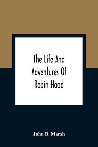 Cover image for The Life And Adventures Of Robin Hood