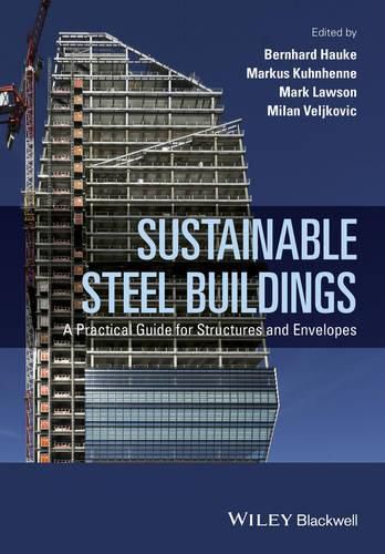 Sustainable Steel Buildings: A Practical Guide for Structures and Envelopes