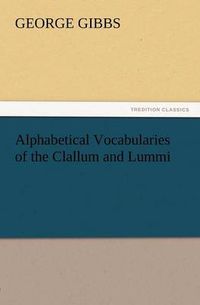 Cover image for Alphabetical Vocabularies of the Clallum and Lummi