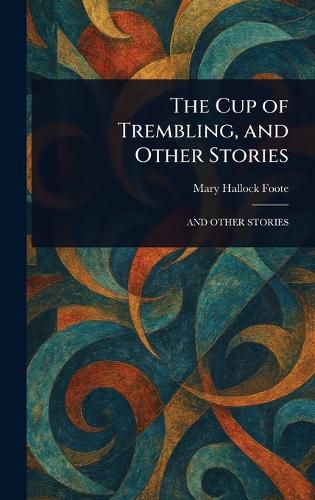 Cover image for The Cup of Trembling, and Other Stories