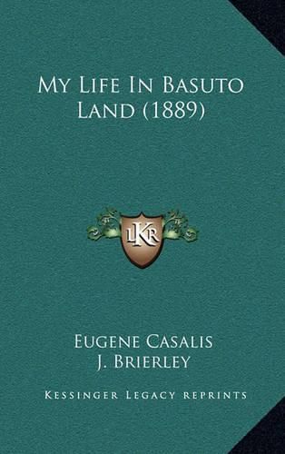Cover image for My Life in Basuto Land (1889)
