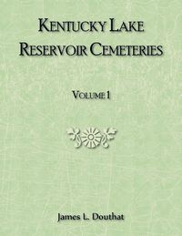 Cover image for Kentucky Lake Reservoir Cemeteries, Volume 1