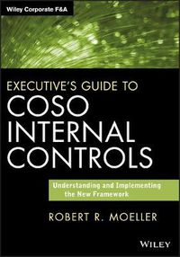 Cover image for Executive's Guide to COSO Internal Controls: Understanding and Implementing the New Framework