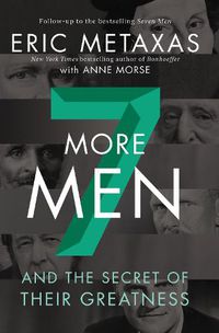 Cover image for Seven More Men: And the Secret of Their Greatness
