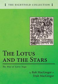 Cover image for The Lotus and the Stars: The Way of Astro-Yoga
