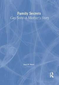 Cover image for Family Secrets: Gay Sons - A Mother's Story