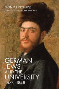 Cover image for German Jews and the University, 1678-1848