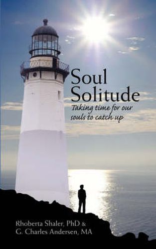 Cover image for Soul Solitude: Taking Time for Our Souls to Catch Up