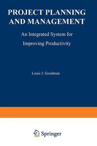 Cover image for Project Planning and Management: An Integrated System for Improving Productivity