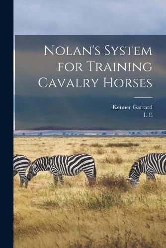 Cover image for Nolan's System for Training Cavalry Horses