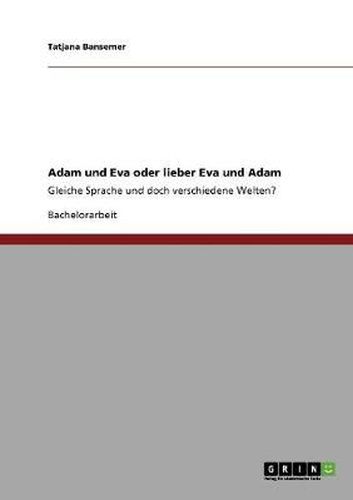 Cover image for Adam und Eva oder lieber Eva und Adam: Gleiche Sprache und doch verschiedene Welten?